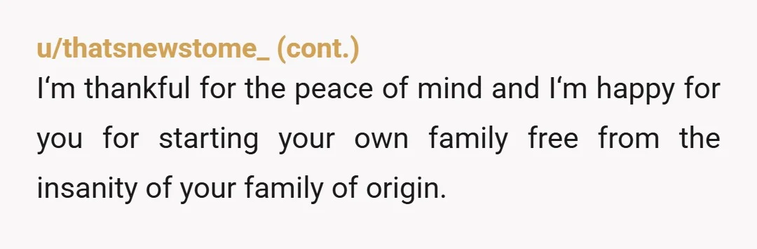 u/Horror_Drop5043
You’re married!!?! Your husband must be overjoyed that you’re building your own family now.
I’m so proud of you!!!!!