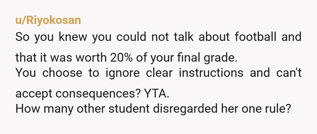 u/Urbanyeti0 YTA you literally spent more time figuring out a way to try and work your way around the one rule than just picking any other topic This is a...