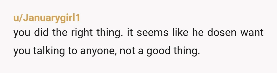 u/Shadow11Wolf50 You're NTA. What he's doing is not healthy. His rule is isolatting and he knows it. If the truth makes him look bad, then that's because he's not being...
