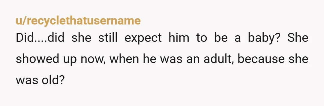u/Ran_dom_1 Tell your son that one of the most incredible, mind blowing realizations can be that what you wanted/prayed for/dreamt of/hoped for your entire life wouldn’t have been what was...