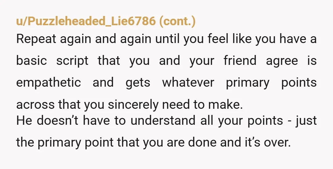 u/SolutionOk3366 Just do it. If your post is anything like your life it sounds exhausting. There are not only 2 people available to you in this world, but you won’t...
