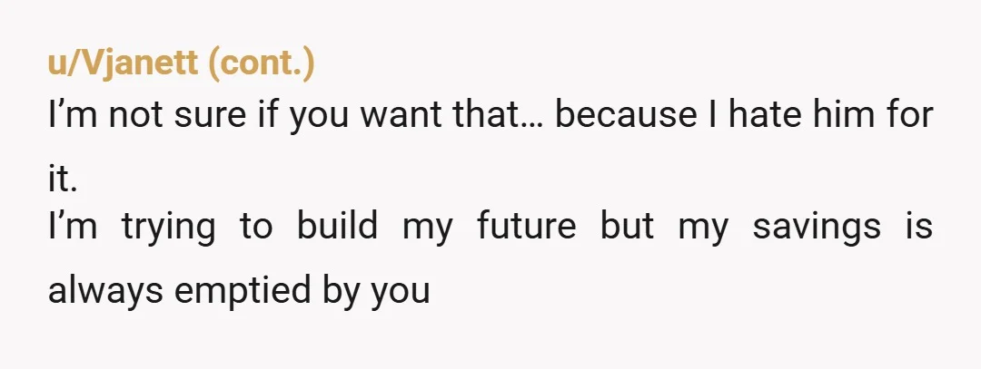 u/supermiggiemon my man, ur dad probably did what he could to hold it together. trust me, i wouldn't want my kids to know these kinda stuff too, if i can....