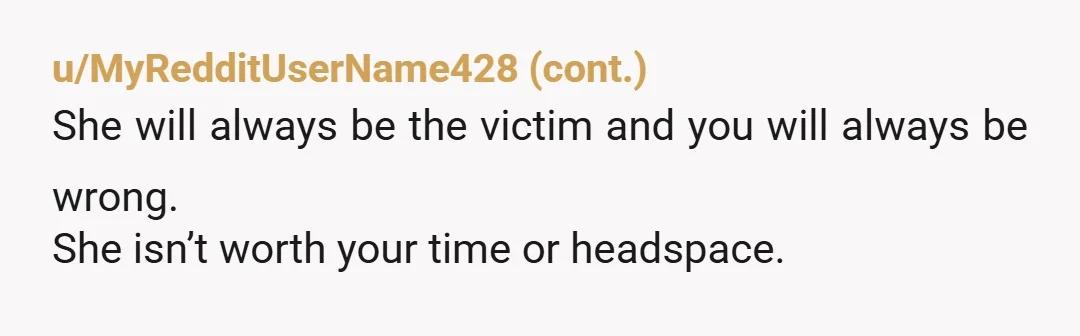 u/Right_Cucumber5775
H is a master at DARVO. She kept trying to deflect from her own rude behavior.