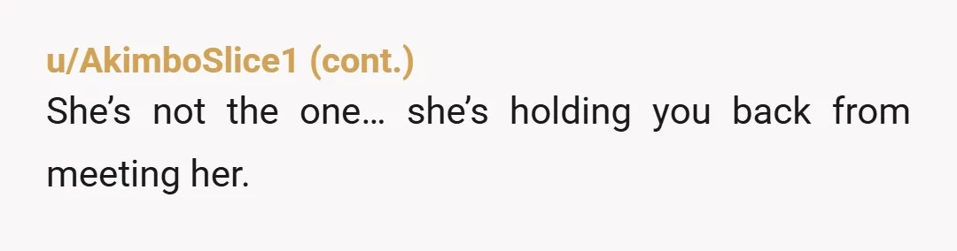 u/Midgetman3429 She only told you because he blocked her man. I am so sorry but if he wanted to that fling you still would not know. I would probably end...
