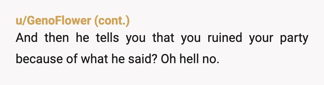 u/RubTraining8971 NTA. Your partner is an AH, he is so oblivious to the point he doubles down on his insensitive gift. I'm sorry but I thought it was common knowledge...