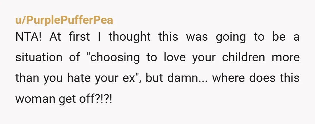 u/Material_Cellist4133 I would say “You are the woman who broke up the children’s parents marriage and caused them to grow up in a broken home. You don’t get a say...