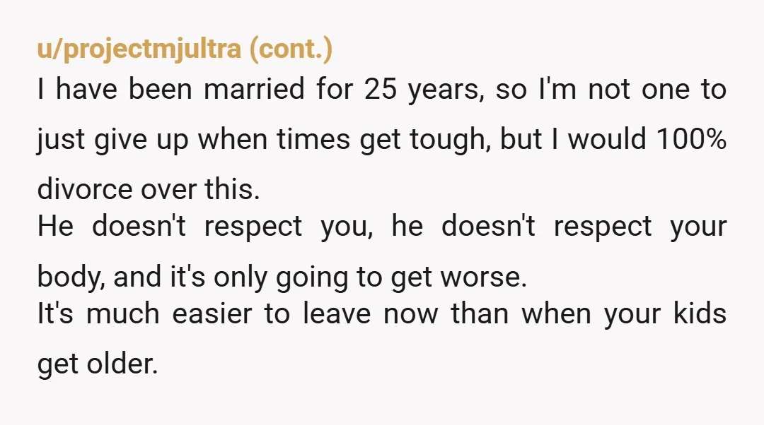 u/positronic-introvert As the daughter of a father like this whose mother did stay with him: please, for the love of god and FOR YOUR CHILD'S SAKE, do not stay with...