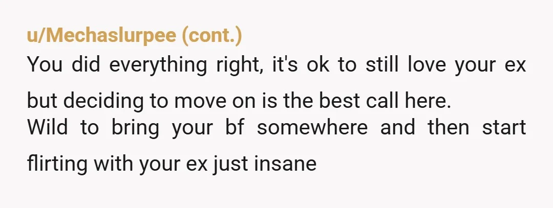 u/Poppyhowlss
Good for you for breaking up. Completely disrespectful to do that with an ex.
