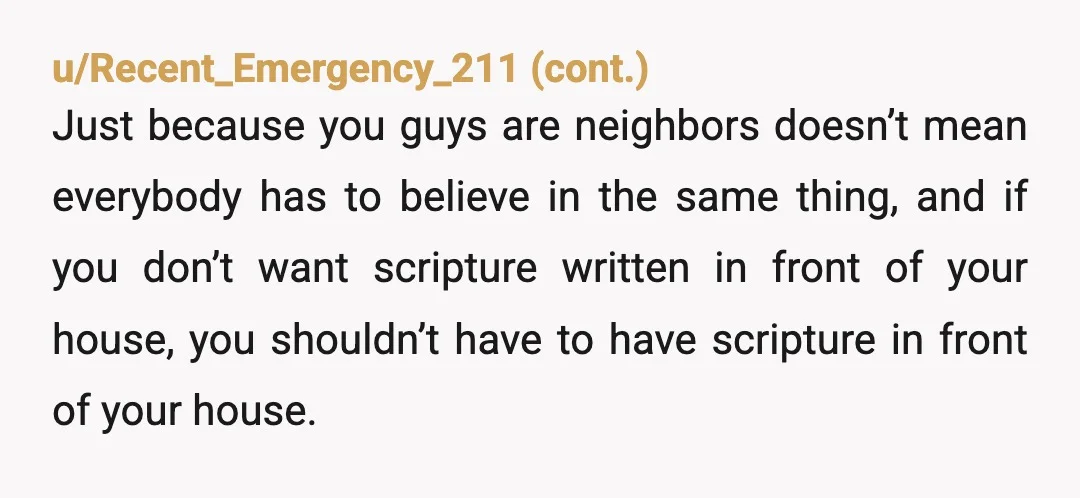 u/Weary_Minute1583
NTB. Religion belongs in your home and your house of worship. That’s it.