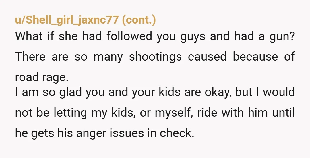 u/Red_Hase That's not prolonging a conflict. That's him trying to cause a car accident. NTA. Stuff like this is putting you and your children in danger. The fact that you...