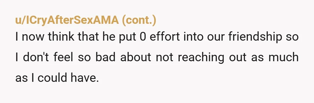 u/ICryAfterSexAMA Hello again! I have received so many kind and thoughtful messages both on this post and through DMs and wanted to thank everyone. I no longer feel anger, just...