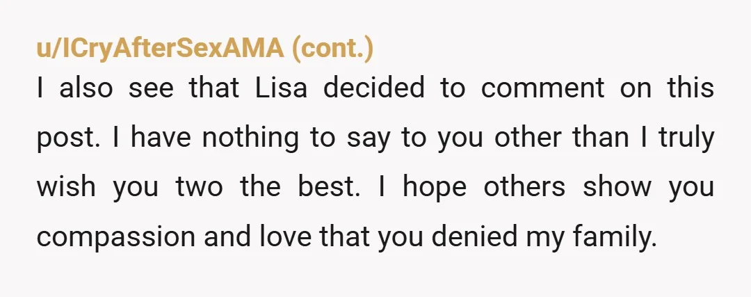 u/treefp Their reasons for not including your family in the invite were bad enough, but then they lied about it. Did they think you wouldn’t notice everyone else with spouses...