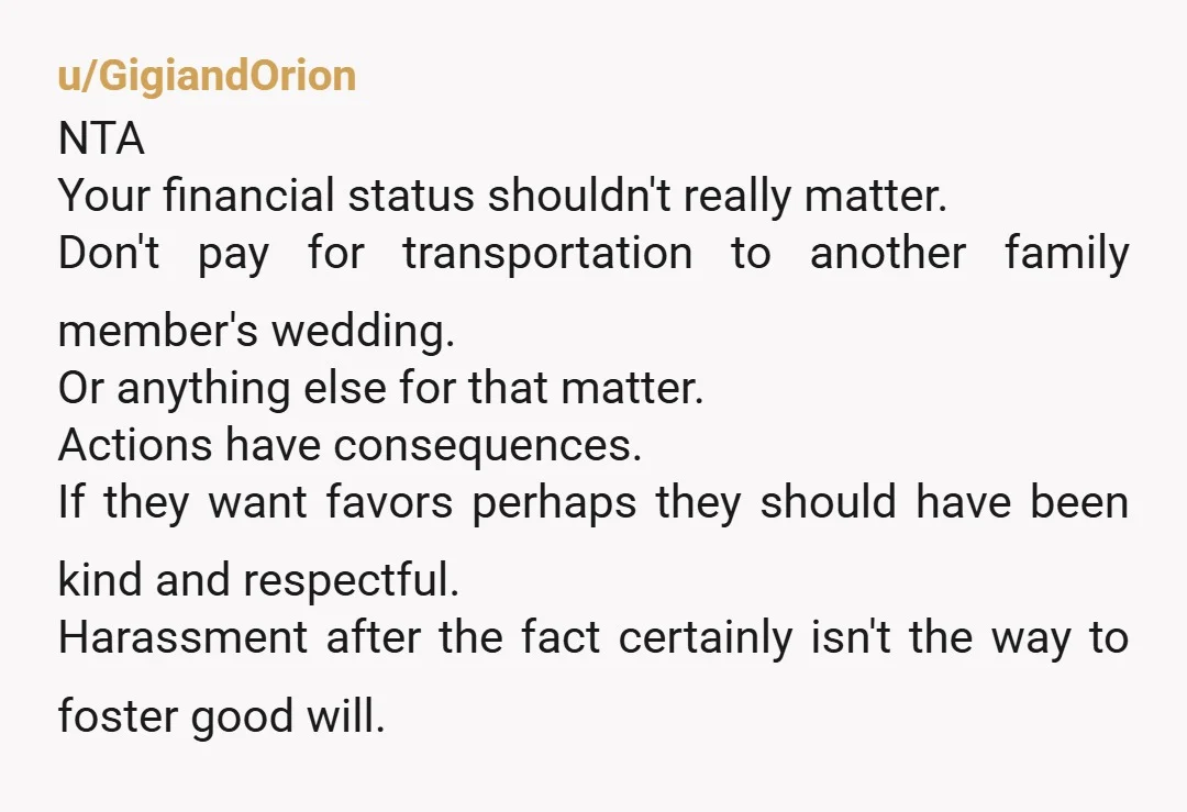 u/el_grande_ricardo NTA. You are paying for the grandparents to be at your daughter's wedding. Your nephew's wedding is not your responsibility. The 3 hags might have a case that BIL...