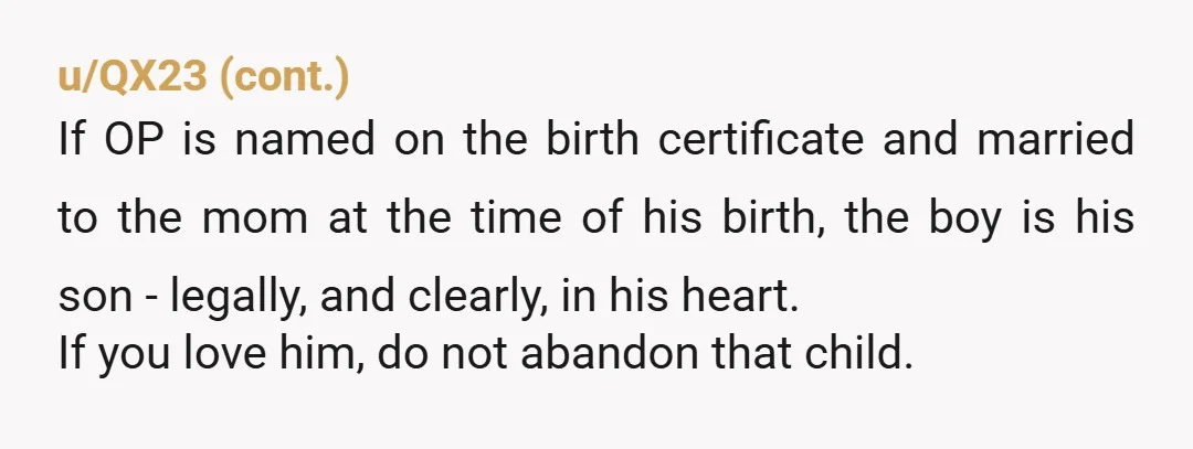 u/sharkieshadooontt
By law you will be held responsible as the father regardless.
So leave her and then still be a good role model/father figure for him