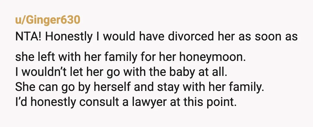 u/Inside_Major_8078 NTA Time for you and baby to go NC. Also the 2 of you need marriage counseling. Her putting you in the back seat is the way to end...