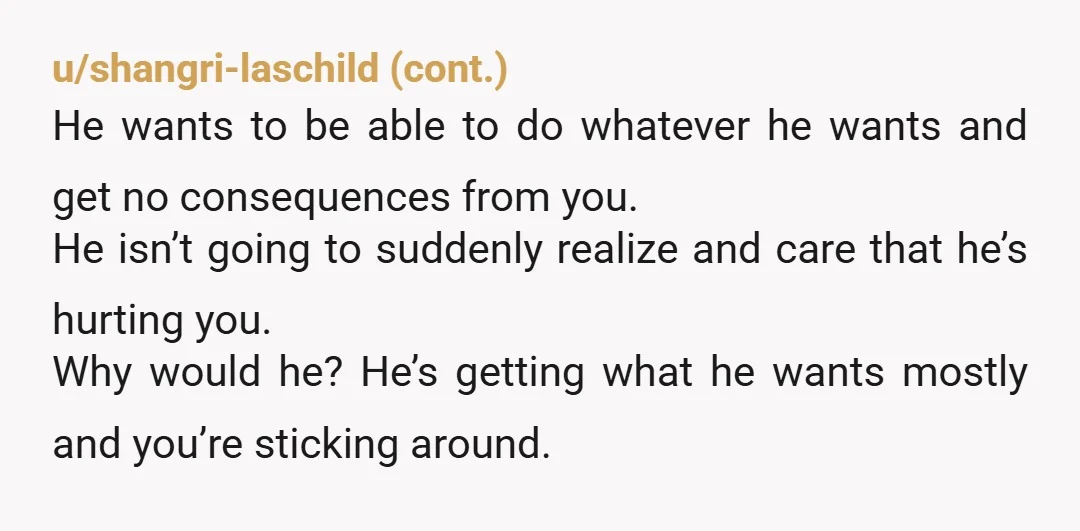 u/UnicornAllie Girl walk away! Is he keeping you hostage ? No ! He keeps cheating on you and then lies , that not poly from what I understand of poly...