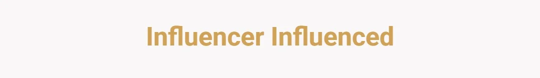 Influencer influenced