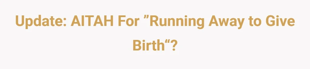 UPDATE AITAH for ” running away to give birth “
