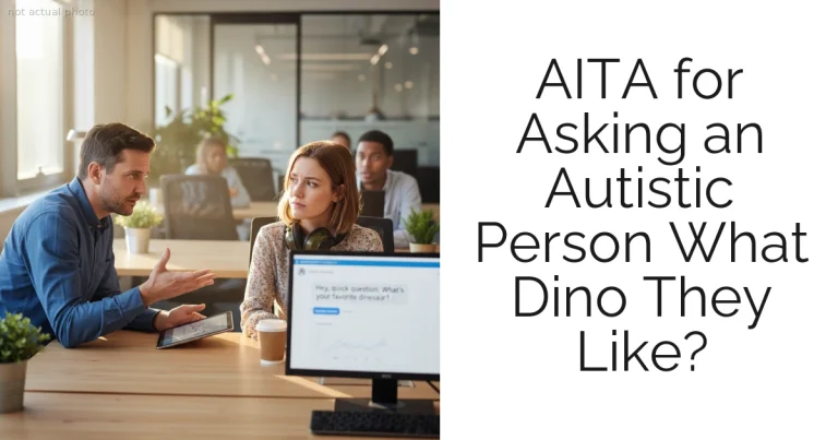 AITA for Asking an Autistic Person What Dino They Like?
