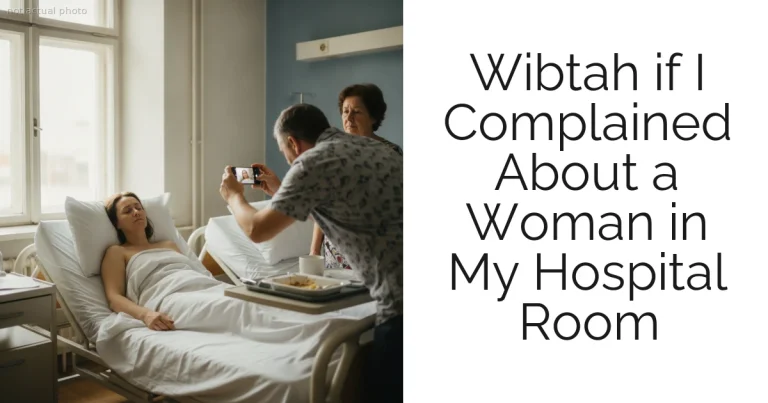 Wibtah if I Complained About a Woman in My Hospital Room