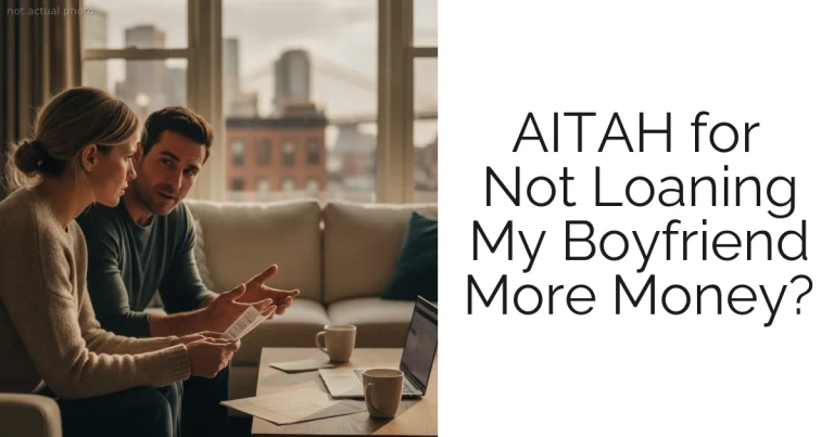 AITAH for Not Loaning My Boyfriend More Money?
