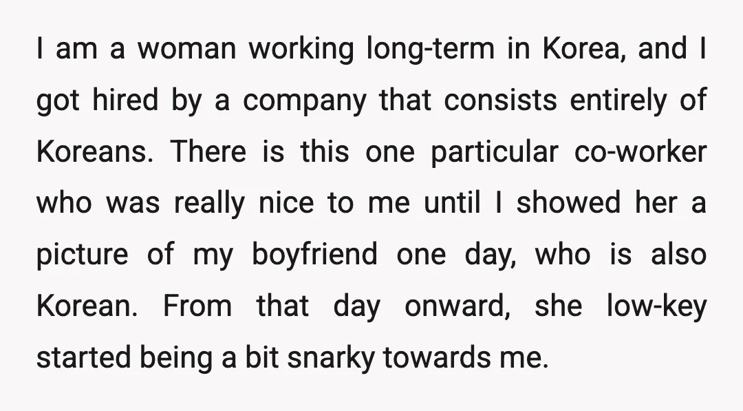 I am a woman working long-term in Korea, and I got hired by a company that consists entirely of Koreans. There is this one particular co-worker who was really nice...