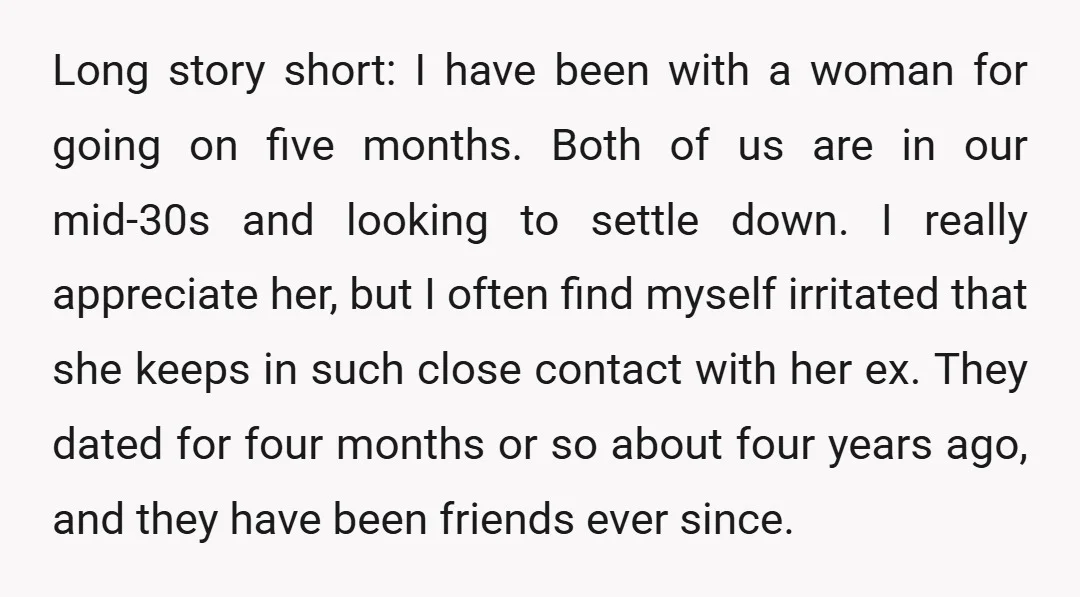 Long story short: I have been with a woman for going on five months. Both of us are in our mid-30s and looking to settle down. I really appreciate her,...