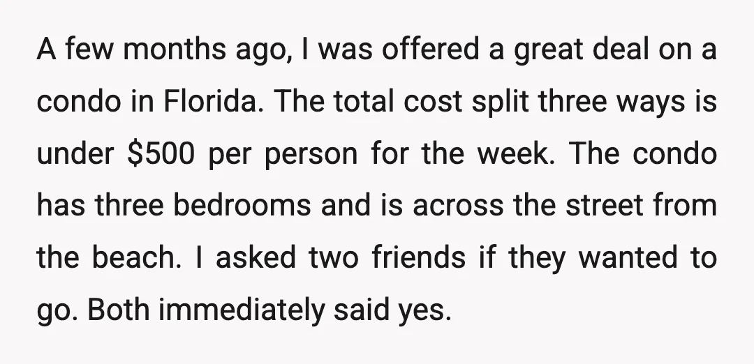 A few months ago, I was offered a great deal on a condo in Florida. The total cost split three ways is under $500 per person for the week. The...