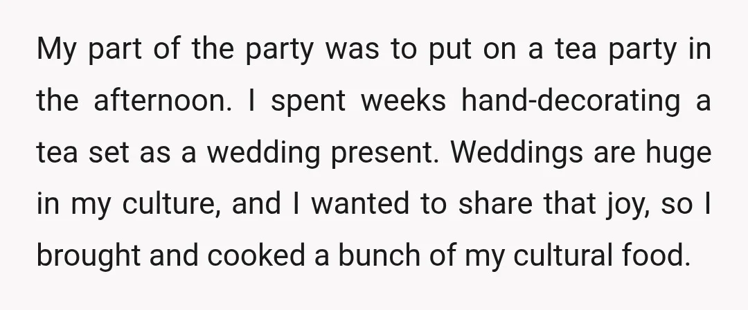 My part of the party was to put on a tea party in the afternoon. I spent weeks hand-decorating a tea set as a wedding present. Weddings are huge in...