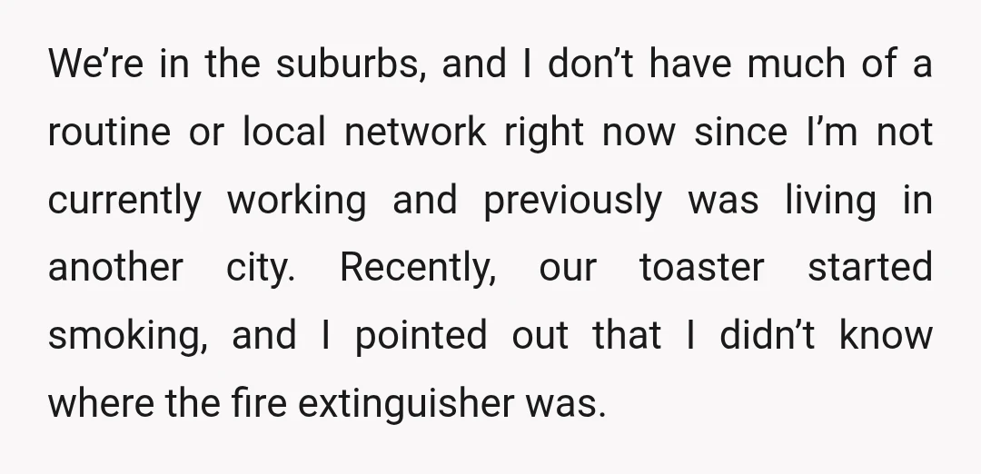 We’re in the suburbs, and I don’t have much of a routine or local network right now since I’m not currently working and previously was living in another city. Recently,...
