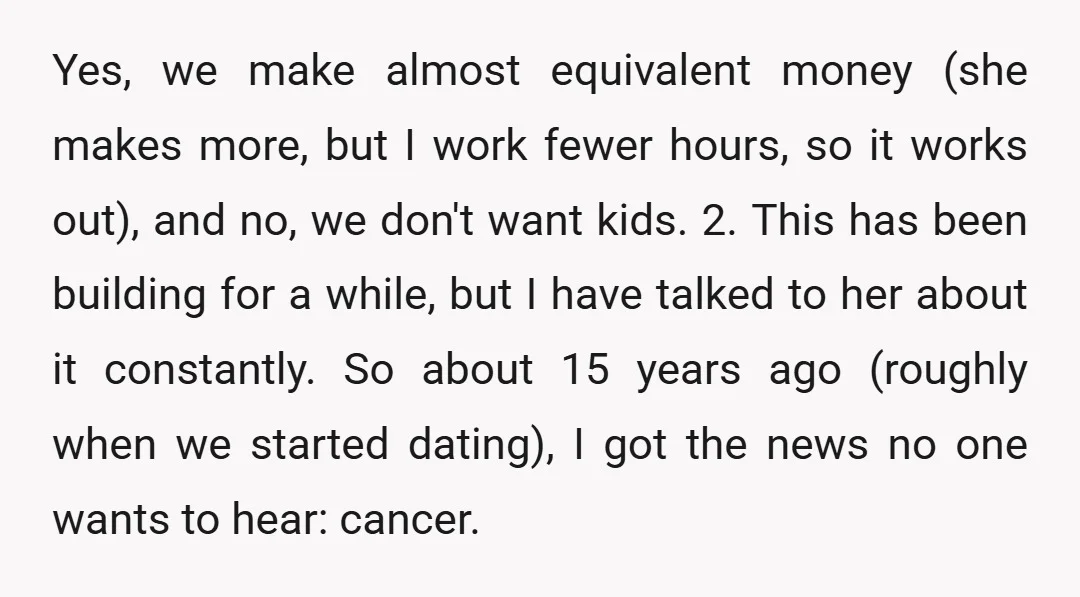Yes, we make almost equivalent money (she makes more, but I work fewer hours, so it works out), and no, we don't want kids. 2. This has been building for...