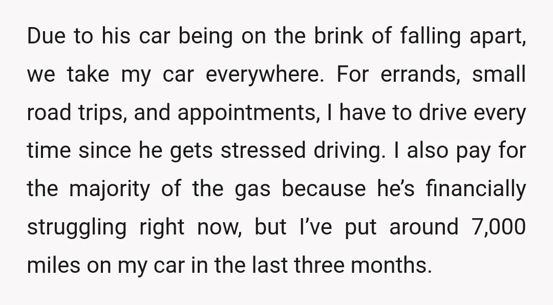 Due to his car being on the brink of falling apart, we take my car everywhere. For errands, small road trips, and appointments, I have to drive every time since...