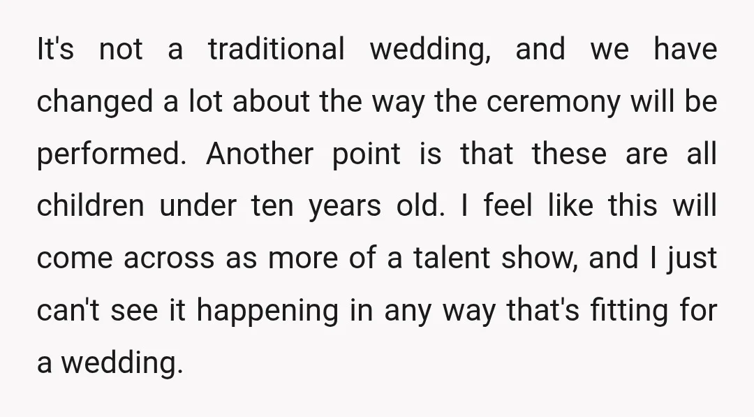 It's not a traditional wedding, and we have changed a lot about the way the ceremony will be performed. Another point is that these are all children under ten years...