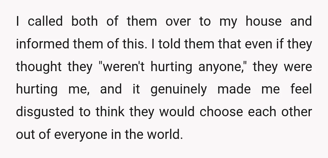 I called both of them over to my house and informed them of this. I told them that even if they thought they "weren't hurting anyone," they were hurting me,...
