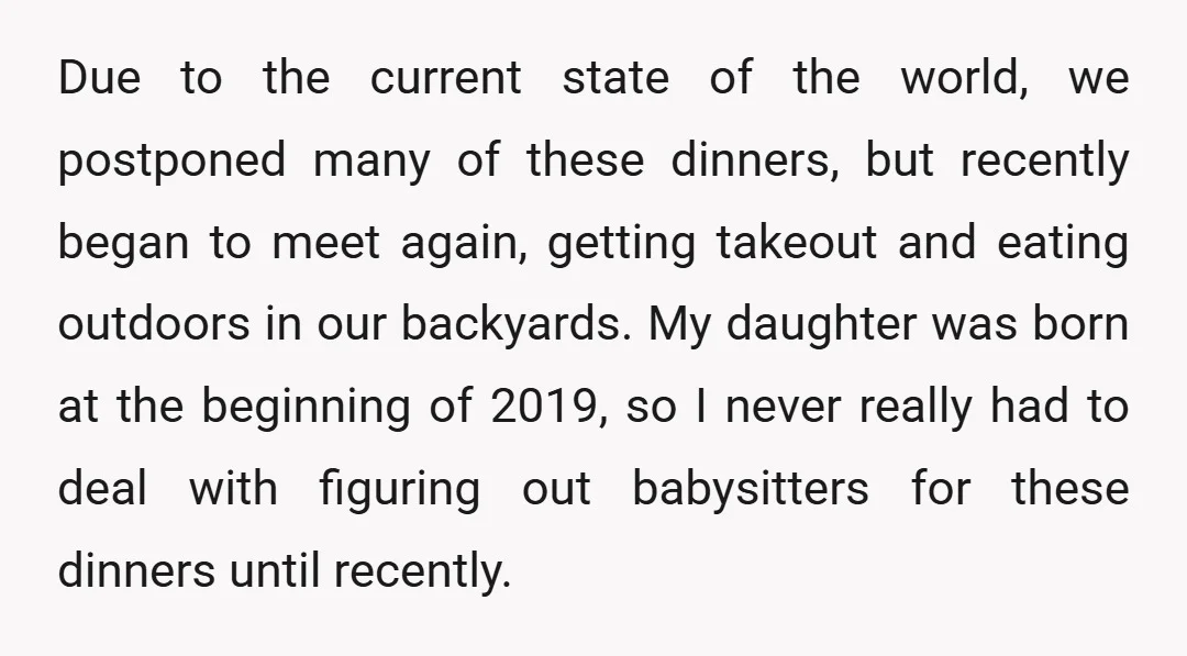 Due to the current state of the world, we postponed many of these dinners, but recently began to meet again, getting takeout and eating outdoors in our backyards. My daughter...