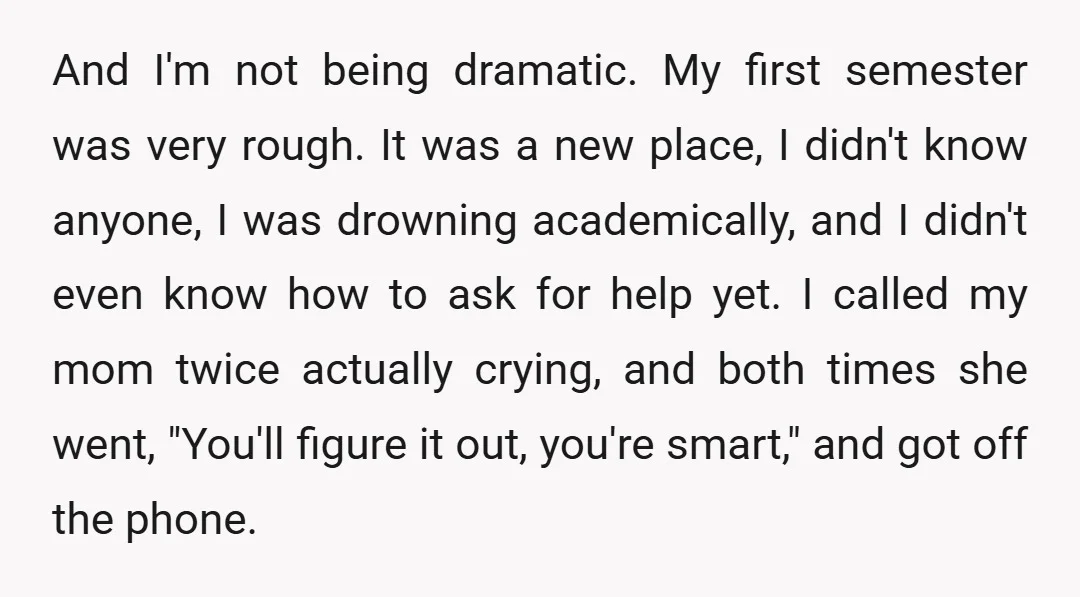 And I'm not being dramatic. My first semester was very rough. It was a new place, I didn't know anyone, I was drowning academically, and I didn't even know how...