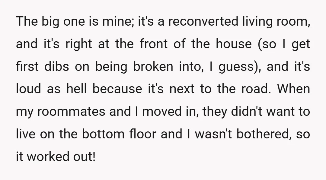The big one is mine; it's a reconverted living room, and it's right at the front of the house (so I get first dibs on being broken into, I guess),...