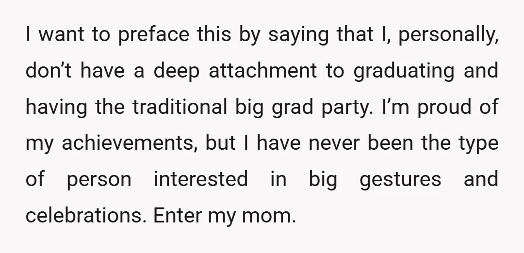 I want to preface this by saying that I, personally, don’t have a deep attachment to graduating and having the traditional big grad party. I’m proud of my achievements, but...
