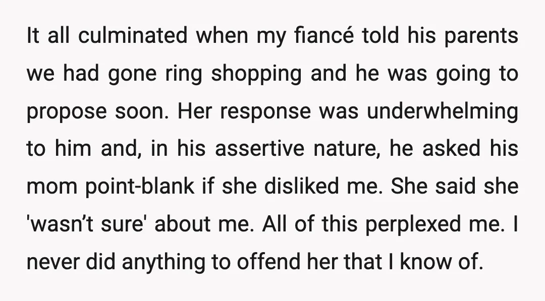It all culminated when my fiancé told his parents we had gone ring shopping and he was going to propose soon. Her response was underwhelming to him and, in his...