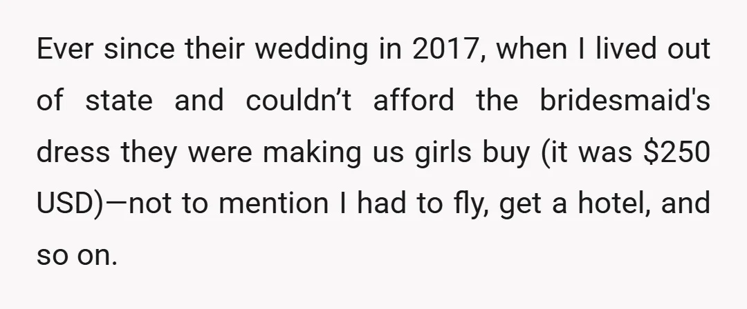 Ever since their wedding in 2017, when I lived out of state and couldn’t afford the bridesmaid's dress they were making us girls buy (it was $250 USD)—not to mention...