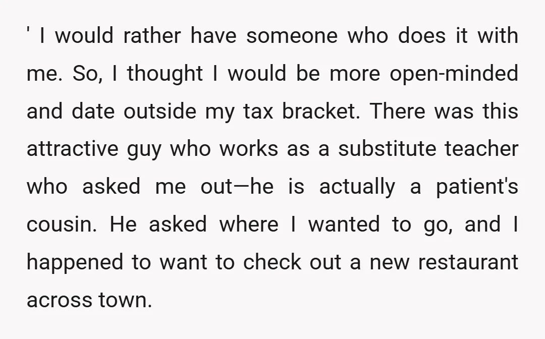 ' I would rather have someone who does it with me. So, I thought I would be more open-minded and date outside my tax bracket. There was this attractive guy...