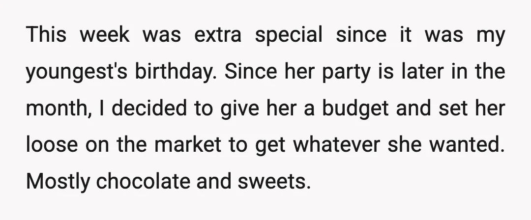 This week was extra special since it was my youngest's birthday. Since her party is later in the month, I decided to give her a budget and set her loose...