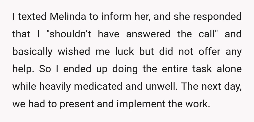 I texted Melinda to inform her, and she responded that I "shouldn’t have answered the call" and basically wished me luck but did not offer any help. So I ended...