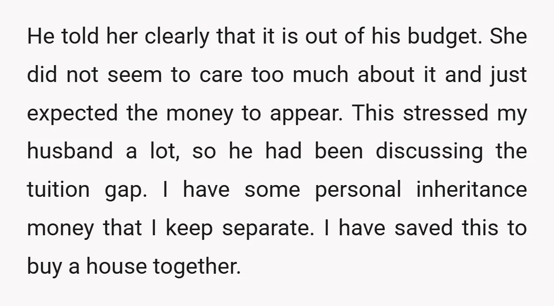 He told her clearly that it is out of his budget. She did not seem to care too much about it and just expected the money to appear. This stressed...