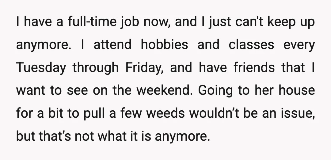 I have a full-time job now, and I just can't keep up anymore. I attend hobbies and classes every Tuesday through Friday, and have friends that I want to see...