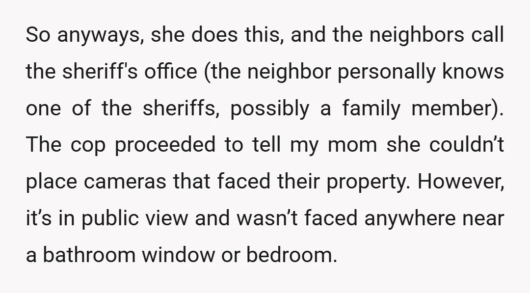 So anyways, she does this, and the neighbors call the sheriff's office (the neighbor personally knows one of the sheriffs, possibly a family member). The cop proceeded to tell my...