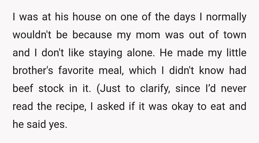 I was at his house on one of the days I normally wouldn't be because my mom was out of town and I don't like staying alone. He made my...