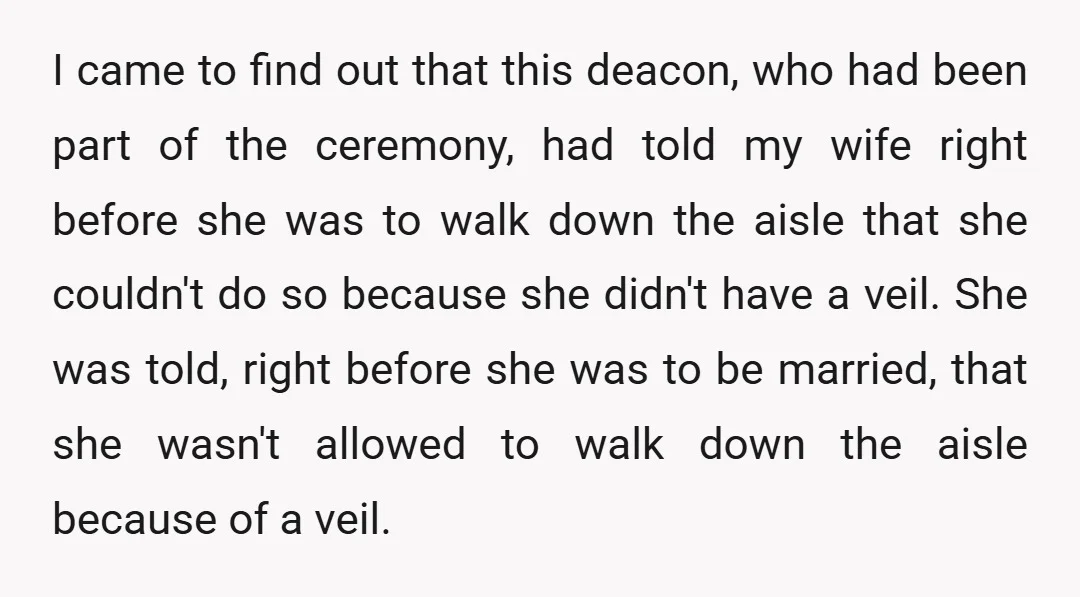 I came to find out that this deacon, who had been part of the ceremony, had told my wife right before she was to walk down the aisle that she...