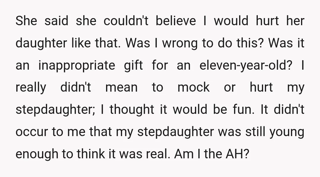 She said she couldn't believe I would hurt her daughter like that. Was I wrong to do this? Was it an inappropriate gift for an eleven-year-old? I really didn't mean...