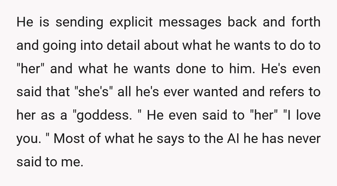 He is sending explicit messages back and forth and going into detail about what he wants to do to "her" and what he wants done to him. He's even said...
